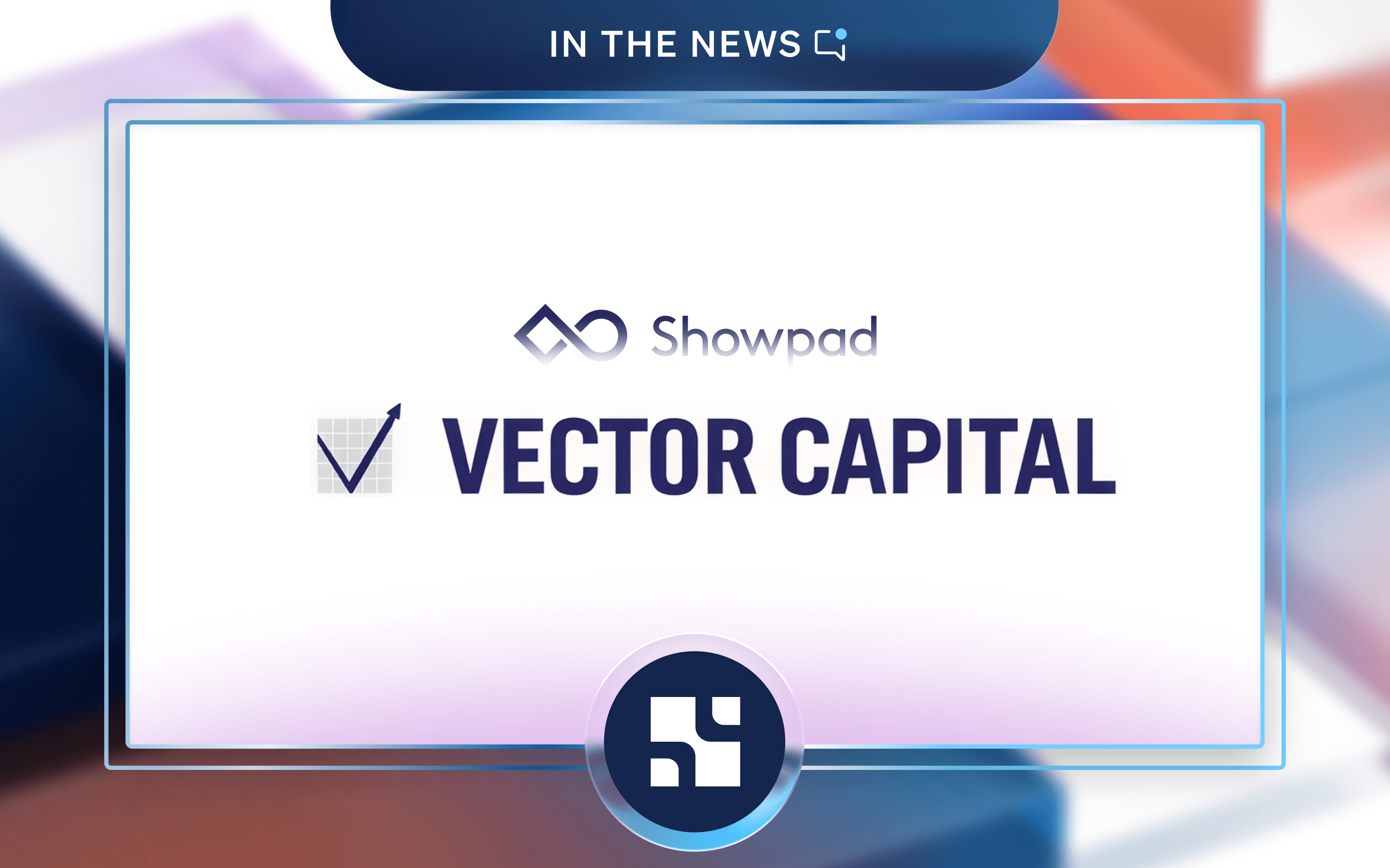 Vector Capital to Acquire Showpad